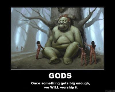 Gods
We will worship it
