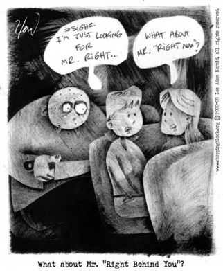 What about Mr. Right Behind You?
